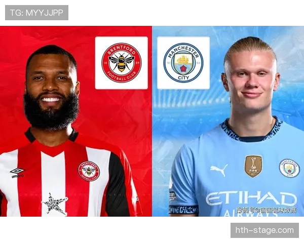 布伦特福德战术调整显成效，数据分析揭示球队潜在增长点